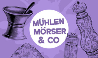 Mühlen, Mörser &amp; Co.